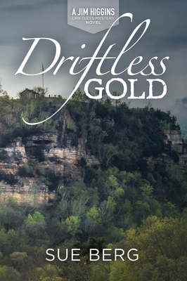 Driftless Gold - Berg, Sue