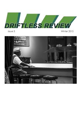 Driftless Review: Issue 3.0 - Brickey, Russell (Editor), and Lessig, Colin (Editor), and Yazbec, William (Editor)