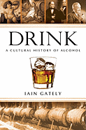 Drink: A Cultural History of Alcohol