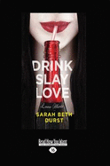 Drink Slay Love