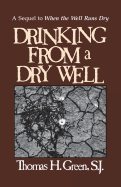 Drinking from a Dry Well