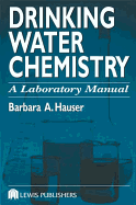 Drinking Water Chemistry: A Laboratory Manual