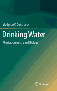 Drinking Water: Physics, Chemistry and Biology