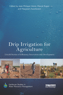 Drip Irrigation for Agriculture: Untold Stories of Efficiency, Innovation and Development