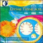 Drive Time A.M.: Commuter Classics - Apollo Ensemble; Baltimore Consort; Becky Baxter (harp); Burning River Brass (brass ensemble); Chatham Baroque; Chris Norman (flute); Danny Mallon (percussion); D�az String Trio; Dorothea R�schmann (soprano); Double Reed Ensemble; Julian Gray (guitar)