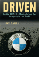 Driven: Inside BMW, the Most Admired Car Company in the World