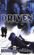 Driven: When You Can't Take Anything Else