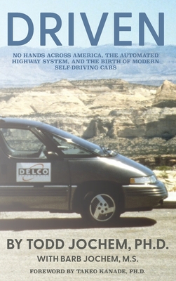 Driven - Jochem, Todd, and Jochem, Barb, and Kanade, Takeo (Foreword by)