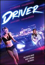 Driver - Alex Zinzopoulos; Jack Skyyler