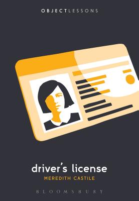 Driver's License - Castile, Meredith, and Bogost, Ian (Editor), and Schaberg, Christopher (Editor)