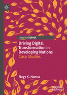 Driving Digital Transformation in Developing Nations: Case Studies
