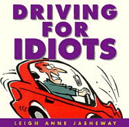 Driving for Idiots