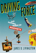 Driving Force: The Natural Magic of Magnets