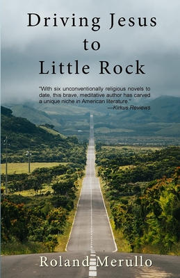 Driving Jesus to Little Rock - Merullo, Roland