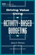 Driving Value Using Activity-Based Budgeting
