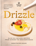 Drizzle: Olive oil-infused recipes from across the Mediterranean