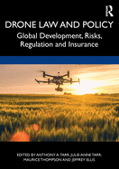 Drone Law and Policy: Global Development, Risks, Regulation and Insurance