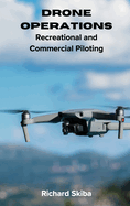 Drone Operations: Recreational and Commercial Piloting