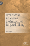 Drone Strike-Analyzing the Impacts of Targeted Killing