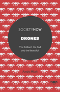 Drones: The Brilliant, the Bad and the Beautiful