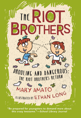Drooling and Dangerous: The Riot Brothers Return! - Amato, Mary
