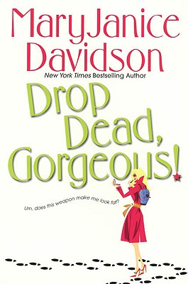 Drop Dead, Gorgeous! - Davidson, MaryJanice