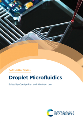 Droplet Microfluidics - Ren, Carolyn (Editor), and Lee, Abraham (Editor)