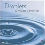 Droplets: 60 Minutes, 60 Pieces