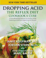 Dropping Acid the Reflux Diet Cookbook & Cure