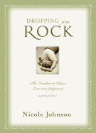 Dropping Your Rock: The Freedom to Choose Love Over Judgment