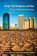 Drought, Risk Management, and Policy: Decision-Making Under Uncertainty