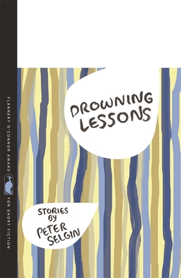 Drowning Lessons: Stories - Selgin, Peter