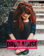 Drug Abuse: Inside an American Epidemic