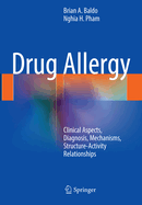 Drug Allergy: Clinical Aspects, Diagnosis, Mechanisms, Structure-activity Relationships
