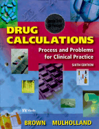 Drug Calculations: Process and Problems for Clinical Practice