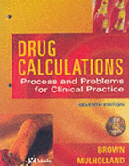 Drug Calculations: Process and Problems for Clinical Practice