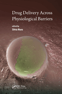 Drug Delivery Across Physiological Barriers