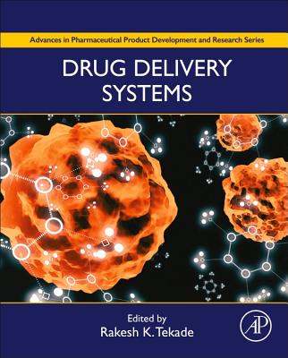 Drug Delivery Systems - Tekade, Rakesh K., PhD (Volume editor)