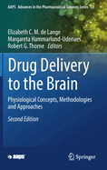 Drug Delivery to the Brain: Physiological Concepts, Methodologies and Approaches