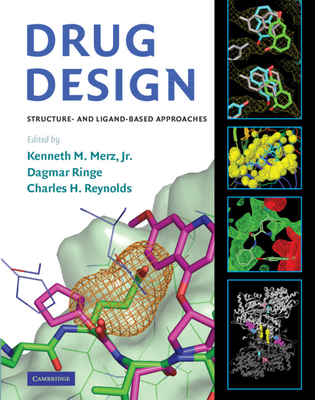 Drug Design - Merz, Kenneth M (Editor), and Ringe, Dagmar, PhD (Editor), and Reynolds, Charles H, PhD (Editor)