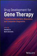 Drug Development for Gene Therapy: Translational Biomarkers, Bioanalysis, and Companion Diagnostics