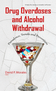 Drug Overdoses & Alcohol Withdrawal: Prevalence, Trends & Prevention