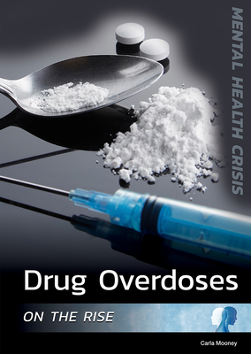 Drug Overdoses on the Rise - Mooney, Carla