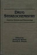 Drug Stereochemistry: Analytical Methods and Pharmacology