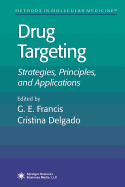 Drug Targeting: Strategies, Principles, and Applications - Francis, G. E. (Editor)