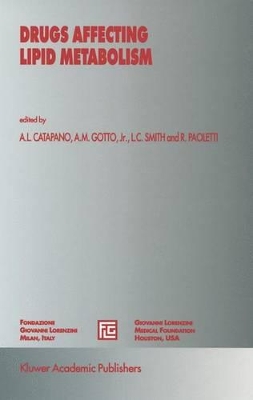 Drugs Affecting Lipid Metabolism - Catapano, Alberico L (Editor), and Gotto Jr, Antonio M (Editor), and Smith, Louis C (Editor)