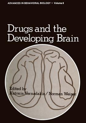 Drugs and the Developing Brain - Vernadakis, Antonia (Editor)