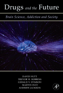 Drugs and the Future: Brain Science, Addiction and Society