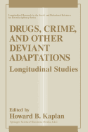 Drugs, Crime, and Other Deviant Adaptations: Longitudinal Studies