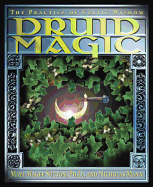 Druid Magic: The Practice of Celtic Wisdom